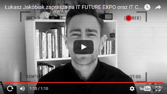 Łukasz Jakóbiak zaprasza nas na IT Future Expo